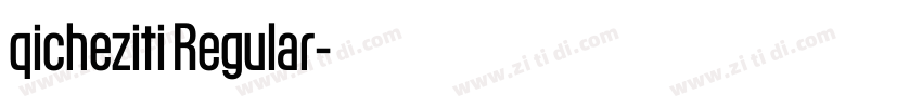qicheziti Regular字体转换 qicheziti Regular字体转换